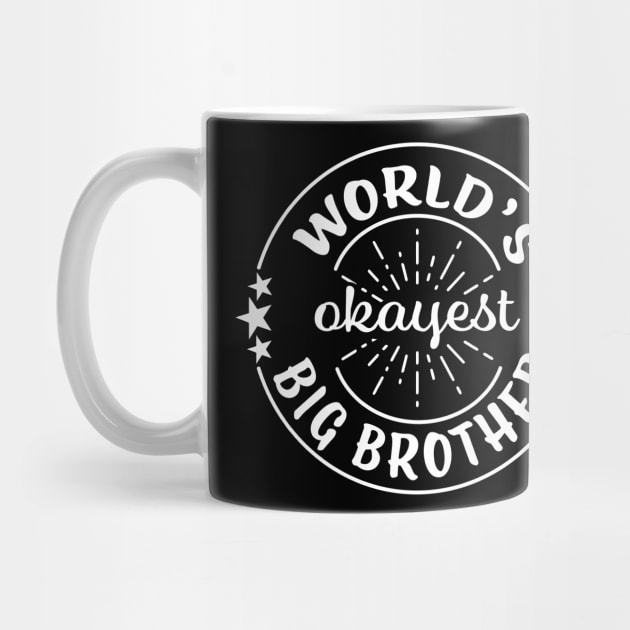 World's Okayest Big Brother Funny Family by graphicbombdesigns